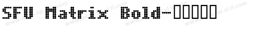 SFU Matrix Bold字体转换